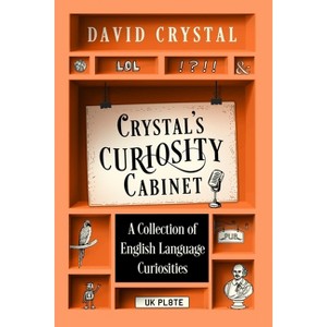 Crystal's Curiosity Cabinet - by  David Crystal (Hardcover) - 1 of 1