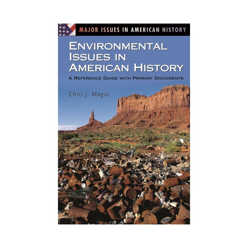 Environmental Issues in American History - (Major Issues in American History) by  Chris J Magoc (Hardcover), 1 of 2