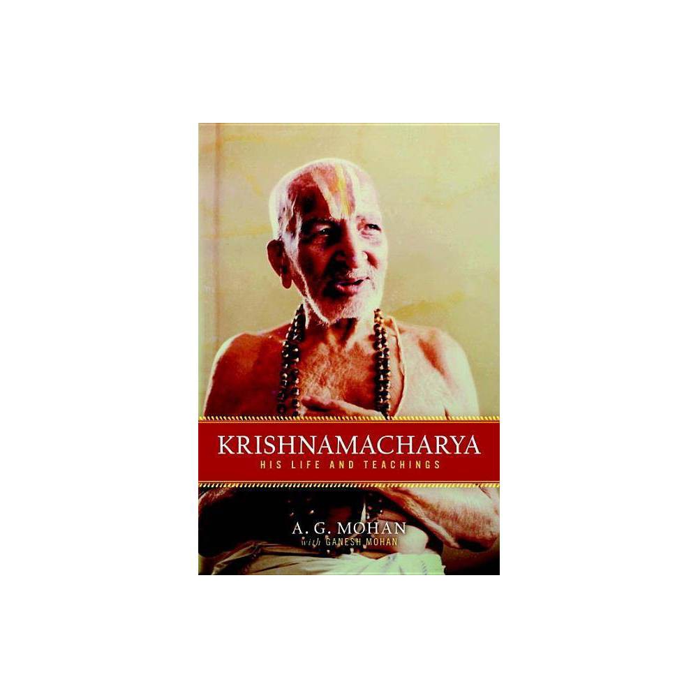 ISBN 9781590308004 product image for Krishnamacharya - by A G Mohan (Paperback) | upcitemdb.com