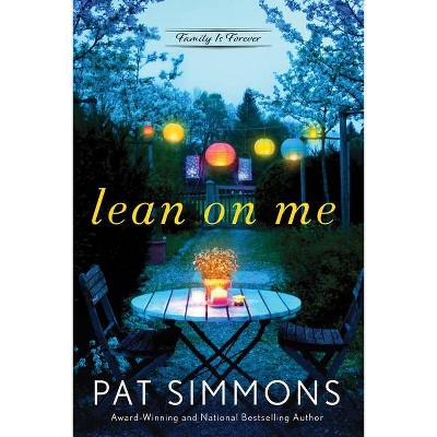 Lean on Me - (Family Is Forever) by  Pat Simmons (Paperback)