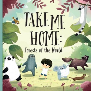 Take Me Home - Forests of the World - by  Pavla Hanackova (Hardcover) - 1 of 1