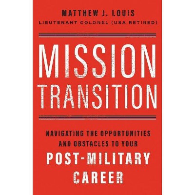 Mission Transition - by  Matthew J Louis (Hardcover)