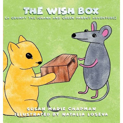 The Wish Box - (Grumpy the Iguana and Green Parrot Adventures) by  Susan Marie Chapman (Hardcover)