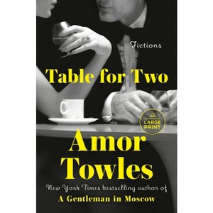 Table for Two - Large Print by  Amor Towles (Paperback) - 1 of 1