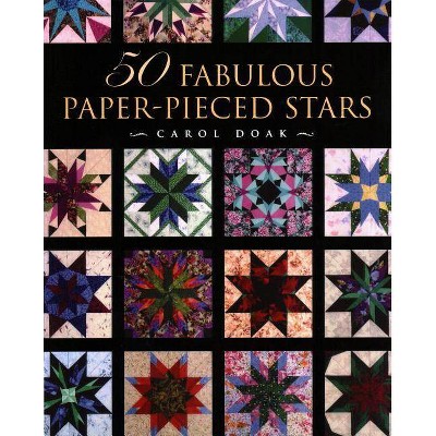 50 Fabulous Paper-Pieced Stars - Print-On-Demand Edition - by  Carol Doak (Paperback)