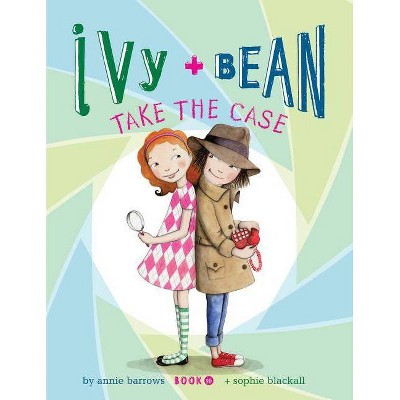 Ivy and Bean Take the Case - (Ivy & Bean) by  Annie Barrows (Hardcover)