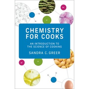 Chemistry for Cooks - by  Sandra C Greer (Paperback) - 1 of 1