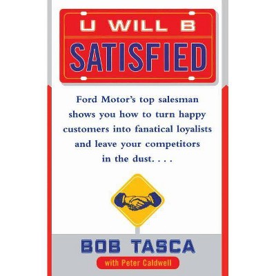 You Will Be Satisfied - by  Bob Tasca (Paperback)