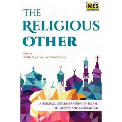 The Religious Other - (Institute of Middle East Studies) by  Martin Accad & Jonathan Andrews (Paperback)