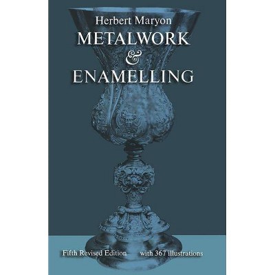 Metalwork and Enamelling - 5th Edition by  Herbert Maryon (Paperback)