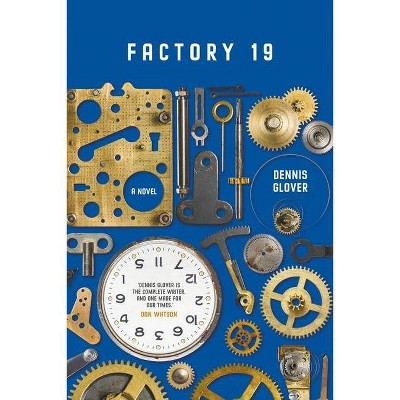 Factory 19 - by  Dennis Glover (Paperback)