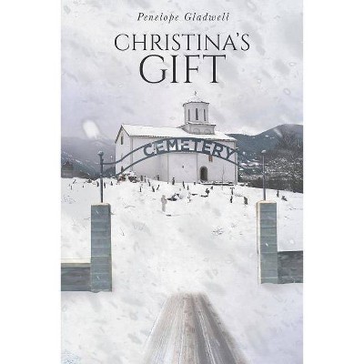 Christina's Gift - by  Penelope Gladwell (Paperback)