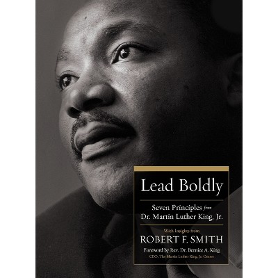Lead Boldly - by  Robert F Smith (Hardcover)
