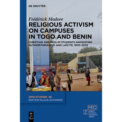 Religious Activism on Campuses in Togo and Benin - (Zmo-Studien) by  Frédérick Madore (Hardcover)
