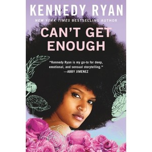 Can't Get Enough - by  Kennedy Ryan (Hardcover) - 1 of 1