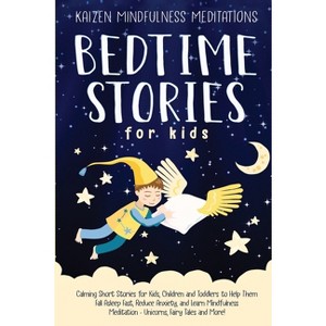 Bedtime Stories for Kids - by  Kaizen Mindfulness Meditations (Paperback) - 1 of 1