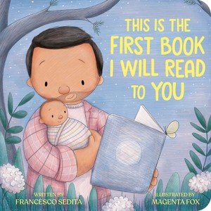 This Is the First Book I Will Read to You - by Francesco Sedita - 1 of 1