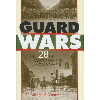 Guard Wars - by  Michael E Weaver (Hardcover)