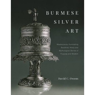 Burmese Silver Art - by  C Owens (Hardcover)