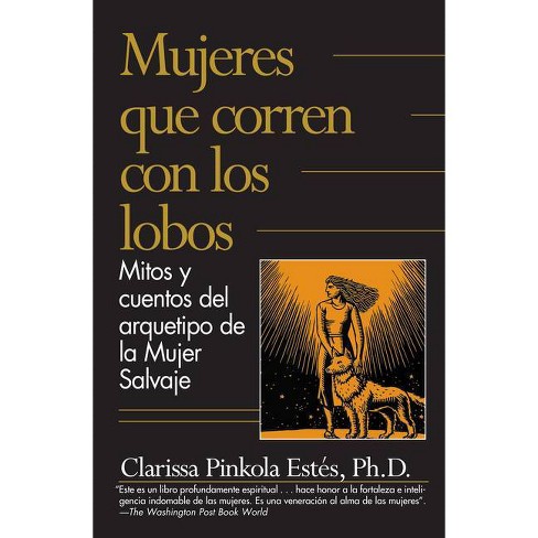 Mujeres Que Corren Con Los Lobos - By Clarissa Pinkola Estés (paperback) :  Target
