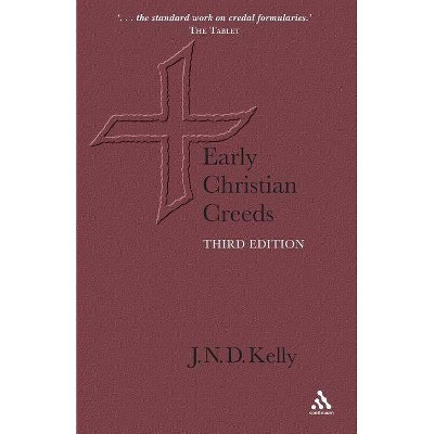 Early Christian Creeds - 3rd Edition by  J N D Kelly (Paperback)