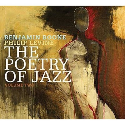 Benjamin Boone & Philip Levine - Poetry of Jazz Volume Two (CD)