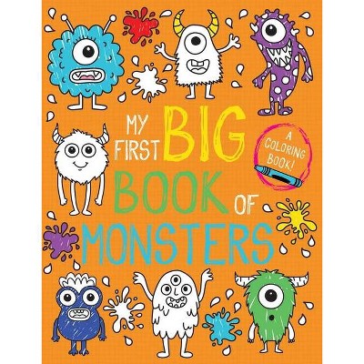 My First Big Book of Monsters - (My First Big Book of Coloring) by  Little Bee Books (Paperback)