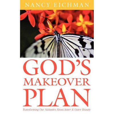 God's Makeover Plan - by  Nancy Eichman (Paperback)