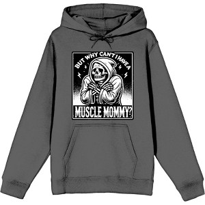 "But Why Can't I Have A Muscle Mommy?" Adult Long Sleeve Hoodie - 1 of 2