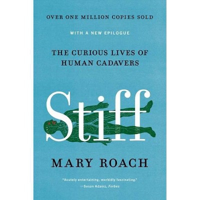 Stiff - by  Mary Roach (Paperback)