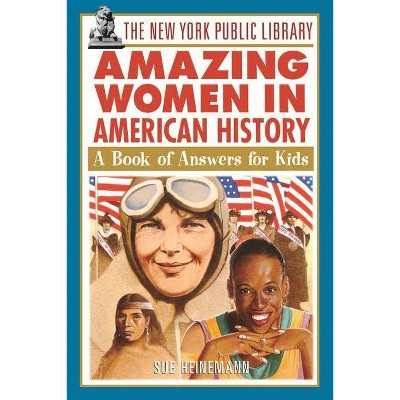 Women in American History - (New York Public Library Books for Kids) by  Nypl & Heinemann & The Stonesong P (Paperback)