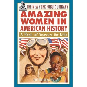 The New York Public Library Amazing Women in American History - (New York Public Library Books for Kids) (Paperback) - 1 of 1