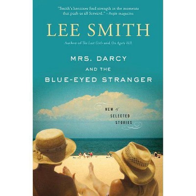 Mrs. Darcy and the Blue-Eyed Stranger - by  Lee Smith (Paperback)