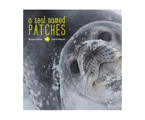 Seal Named Patches -  by Roxanne Beltran & Patrick Robinson (Hardcover)