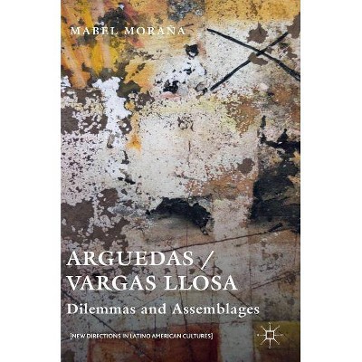 Arguedas / Vargas Llosa - (New Directions in Latino American Cultures) by  Mabel Moraña (Hardcover)