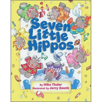 Seven Little Hippos - by  Mike Thaler (Paperback)
