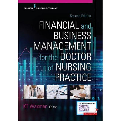 Financial and Business Management for the Doctor of Nursing Practice, Second Edition - 2nd Edition by  Kt Waxman (Paperback)