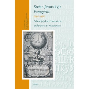 Stefan Javors'kyj's Panegyrics - (Studies in Slavic Literature and Poetics) (Hardcover) - 1 of 1