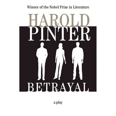 Betrayal - (Pinter, Harold) by  Harold Pinter (Paperback)