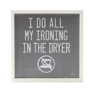 Lakeside I Do All My Ironing In The Dryer - Decorative Novelty Laundry Room Sign