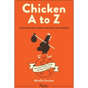 Chicken A to Z - by  Mireille Sanchez (Hardcover) - 1 of 1