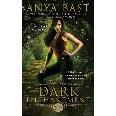 Dark Enchantment - (Dark Magick Novel) by  Anya Bast (Paperback)