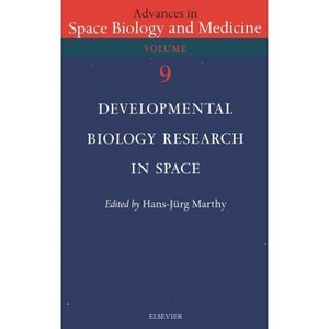 Developmental Biology Research in Space - (Advances in Space Biology and Medicine) by  H J Marthy (Hardcover) - 1 of 1