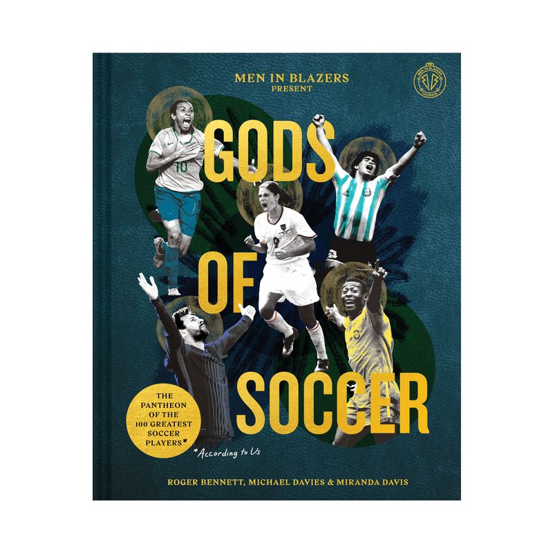 Men in Blazers Present Gods of Soccer - by  Roger Bennett & Michael Davies & Miranda Davis (Hardcover), 1 of 2