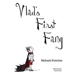 Vlad's First Fang - by  Mykayla Fontaine (Hardcover) - 1 of 1