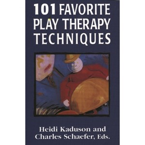 101 Favorite Play Therapy Techniques - by  Heidi Kaduson & Charles Schaefer (Hardcover) - 1 of 1