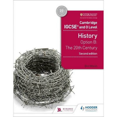 Cambridge Igcse and O Level History 2nd Edition - by  Ben Walsh (Paperback)