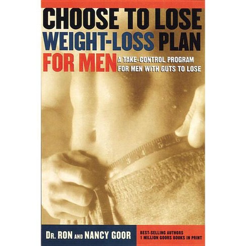 Choose to Lose Weight-Loss Plan for Men - by  Ron Goor & Nancy Goor (Paperback) - image 1 of 1