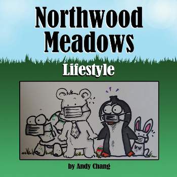 Northwood Meadows - by  Andy Chang (Paperback)