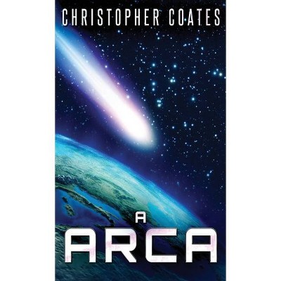 A Arca - by  Christopher Coates (Hardcover)